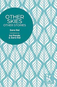Other Skies, Other Stories by Sara Rai (translated by Ira Pande and Sara Rai), Zubaan Books